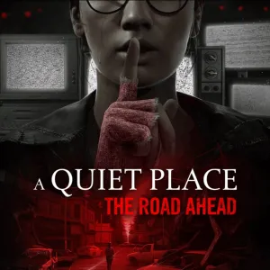 A Quiet Place: The Road Ahead