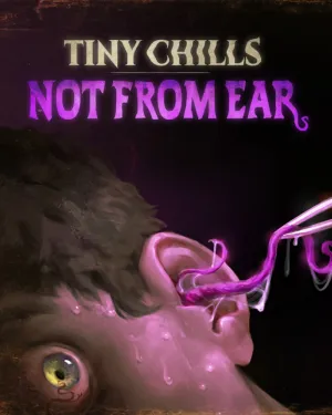 Tiny Chills - Not From Ear