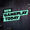 New Gameplay Today